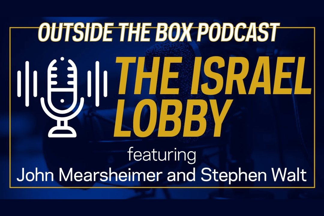 The Israel Lobby with John Mearsheimer and Stephen Walt